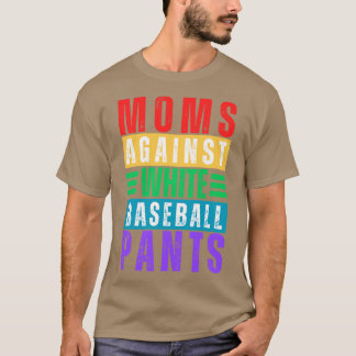 Camiseta Madres contra pantalones de béisbol blancos 15