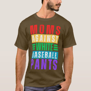 Camiseta Madres contra pantalones de béisbol blancos 15