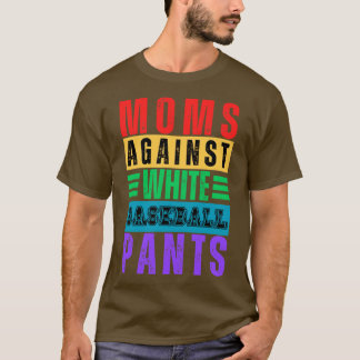 Camiseta Madres contra pantalones de béisbol blancos 16