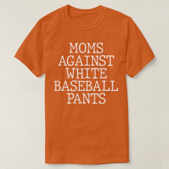 Camiseta Madres contra pantalones de béisbol blancos 2 (Diseño del anverso)