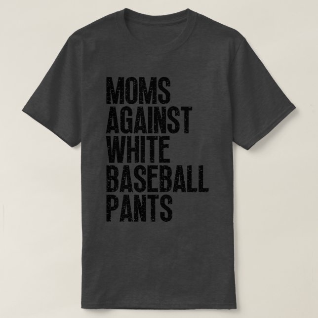 Camiseta Madres contra pantalones de béisbol blancos 25 (Diseño del anverso)