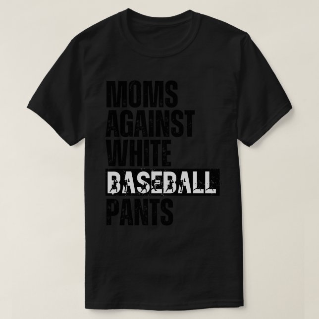 Camiseta Madres contra pantalones de béisbol blancos 27 (Diseño del anverso)