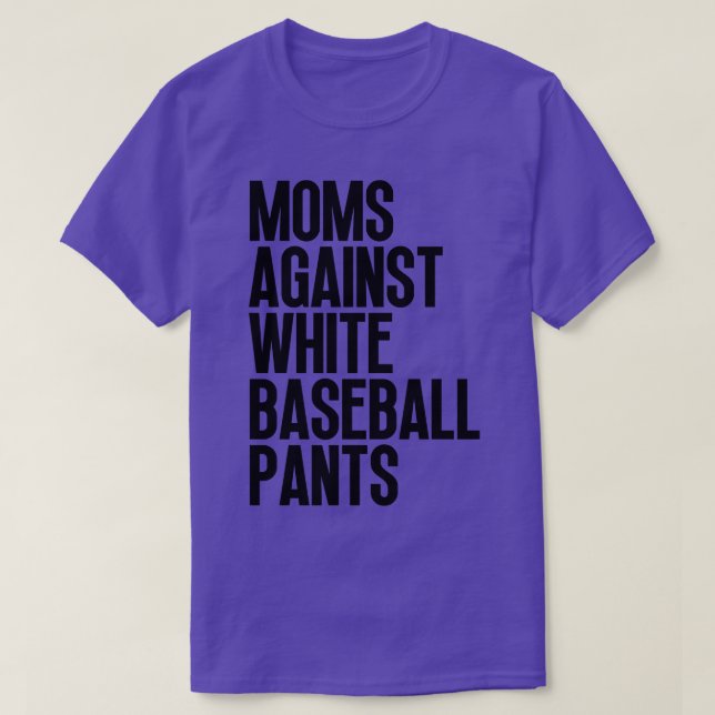 Camiseta Madres contra pantalones de béisbol blancos 29 (Diseño del anverso)
