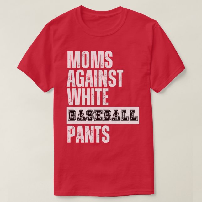Camiseta Madres contra pantalones de béisbol blancos 30 (Diseño del anverso)