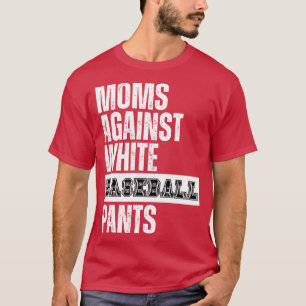 Camiseta Madres contra pantalones de béisbol blancos 30