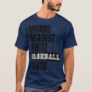 Camiseta Madres contra pantalones de béisbol blancos 31