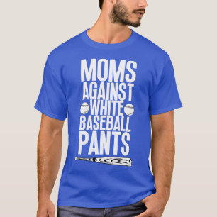 Camiseta Madres contra pantalones de béisbol blancos 34
