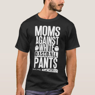 Camiseta Madres contra pantalones de béisbol blancos 35