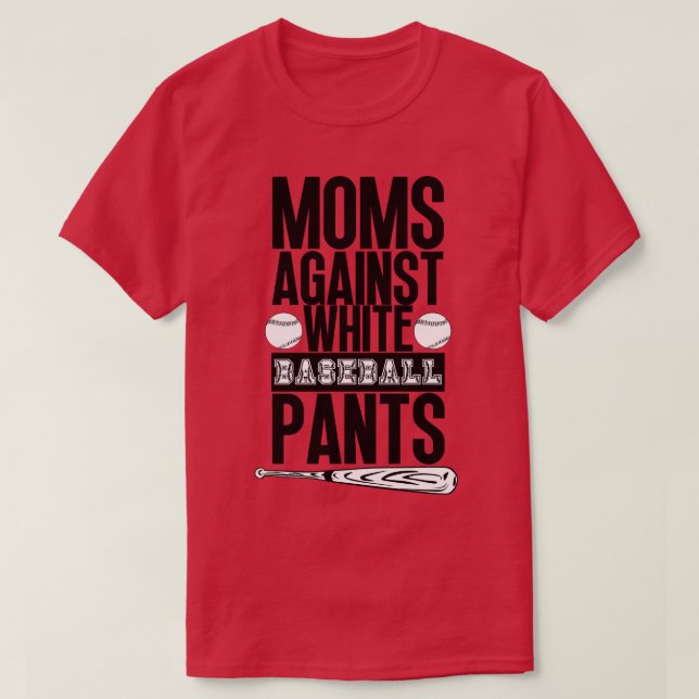 Camiseta Madres contra pantalones de béisbol blancos 37 (Diseño del anverso)