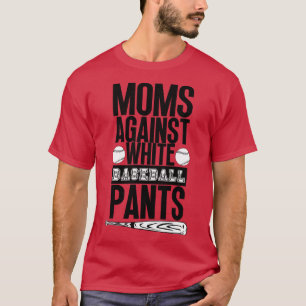 Camiseta Madres contra pantalones de béisbol blancos 37