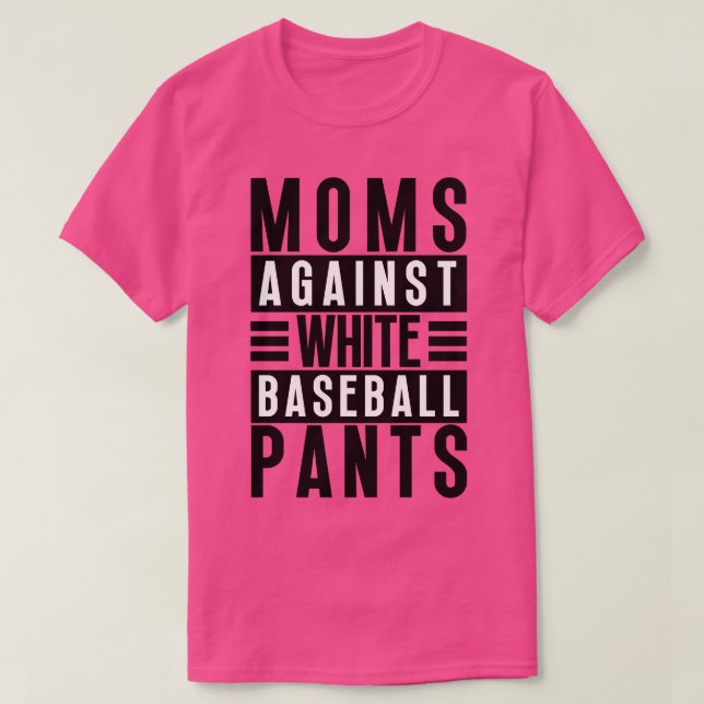 Camiseta Madres contra pantalones de béisbol blancos 39 (Diseño del anverso)