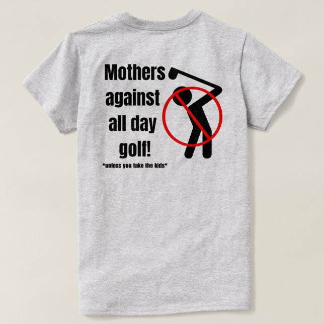 Camiseta Madres contra todo el día golf (Reverso del diseño)