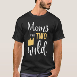 Camiseta Madres De Dos Cosas Fiestas Salvajes De Segundo Cu