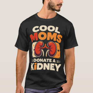 Camiseta Madres Geniales Donan un Riñón Donante de Órganos