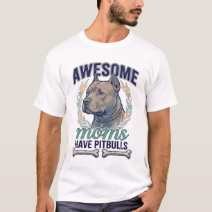 Camiseta Madres Increíbles Tienen Pitbulls Corona de Hueso 