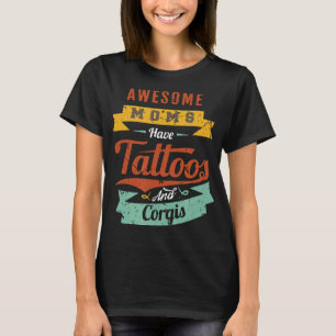 Camiseta Madres Increíbles Tienen Tatuajes Y Corgis