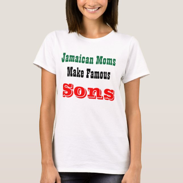 Camiseta Madres jamaiquinas hacen hijos famosos (Anverso)