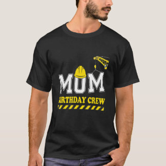 Camiseta Madres madres cumpleaños equipo de construcción Da