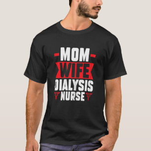 Camiseta Madres madres mujeres diálisis enfermeras enfermer