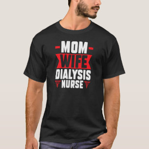 Camiseta Madres madres mujeres diálisis enfermeras enfermer
