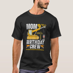 Camiseta Madres Mamá Cumpleaños Equipo de Construcción Cump