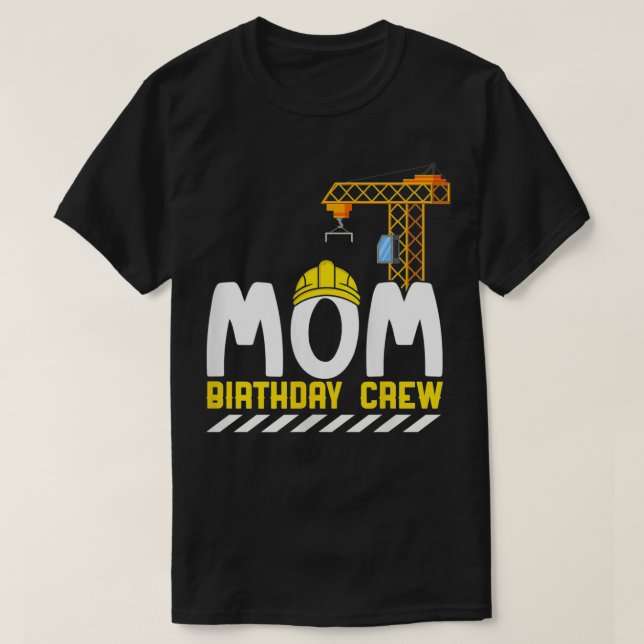 Camiseta Madres Mamá Cumpleaños Equipo de Construcción de C (Diseño del anverso)