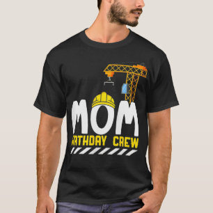 Camiseta Madres Mamá Cumpleaños Equipo de Construcción de C