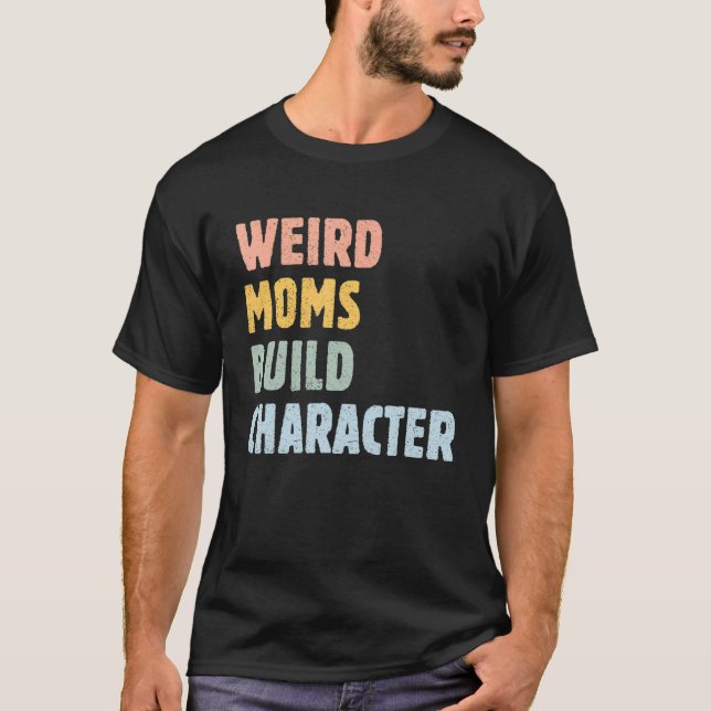 Camiseta Madres raras construyen carácter Día de la Madre (Anverso)