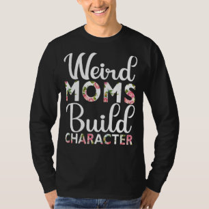 Camiseta Madres raras construyen carácter Día de la Madre 2