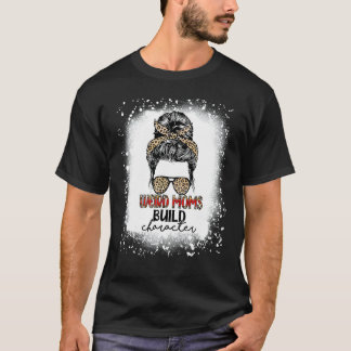 Camiseta Madres raras Construyen Carácter Leopard Messy Bun