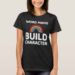 Camiseta Madres raras construyen personaje Día de la Madre