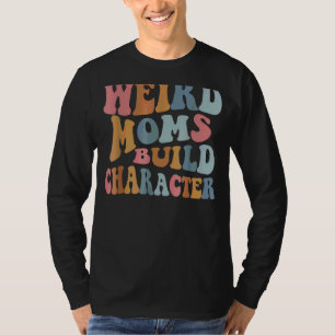 Camiseta Madres raras construyen personajes citan Guay del 