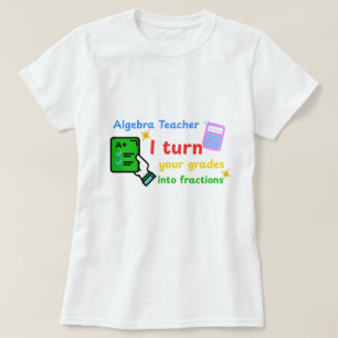 Camiseta Maestra De Álgebra Convierto Sus Grados En Fraccio