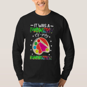Camiseta Maestra De Arte Fue Un Pigmento De Mi Imaginación
