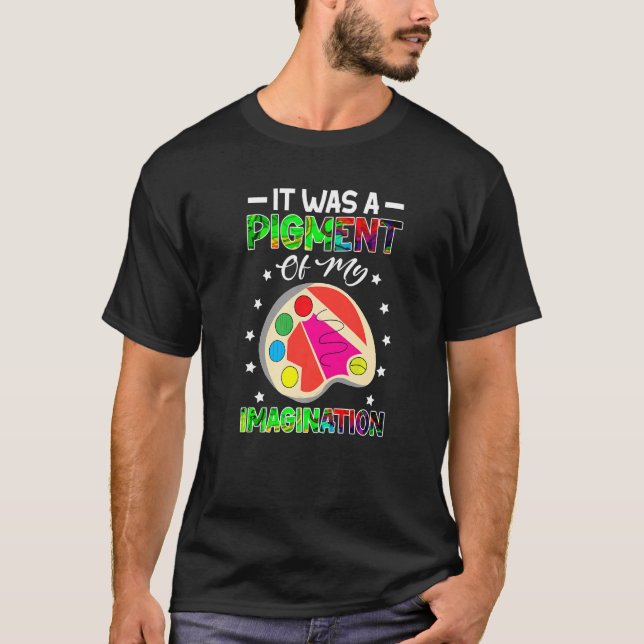 Camiseta Maestra De Arte Fue Un Pigmento De Mi Imaginación (Anverso)