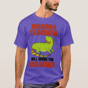 Camiseta Maestra De Drama Trabajará Para Iguanas