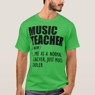 Camiseta Maestra de música Igual que un profesor normal.