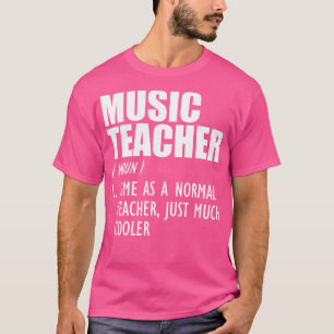 Camiseta Maestra de música Igual que un profesor normal.