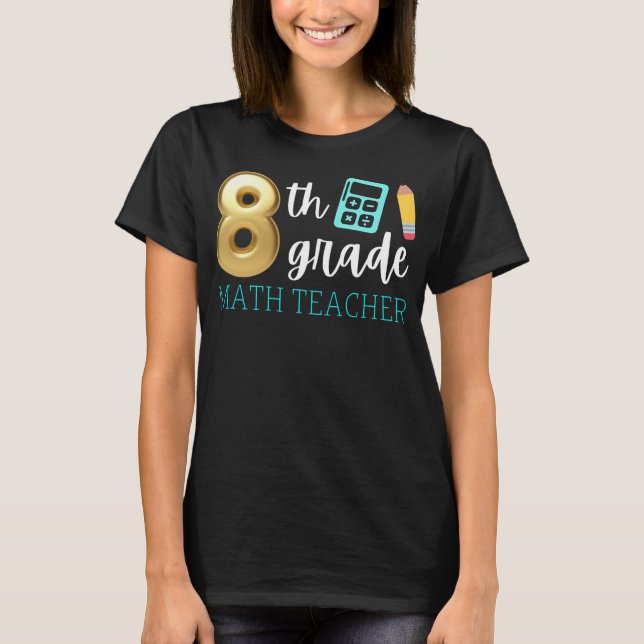 Camiseta Maestra de octavo grado Matemáticas de octavo grad (Anverso)