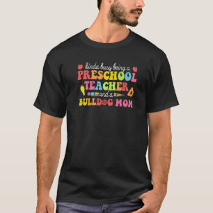Camiseta Maestra de preescolar madre Bulldog mamá perro mad
