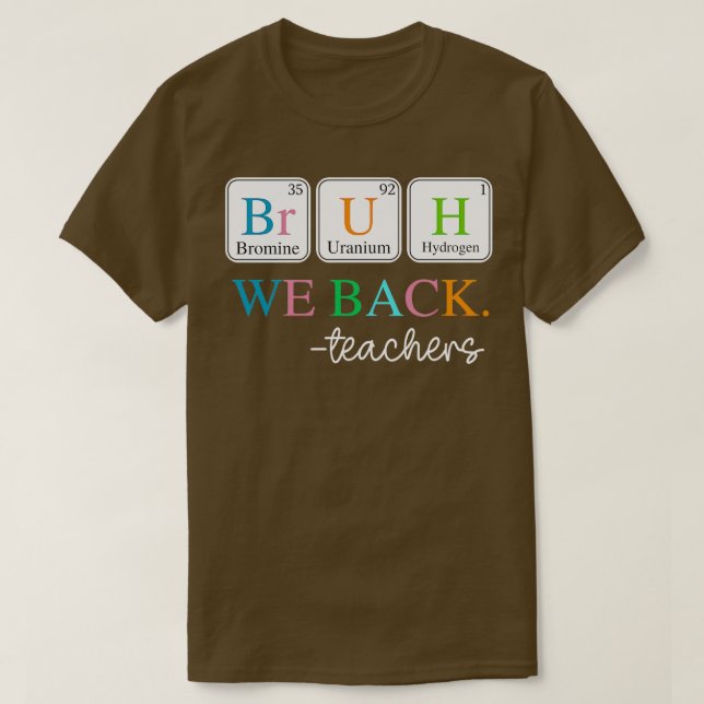 Camiseta Maestra de Química BRUH Respaldamos Tabla Periódic (Diseño del anverso)