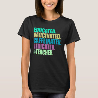 Camiseta Maestra Educada Vacunada Cafeinada Dedicada