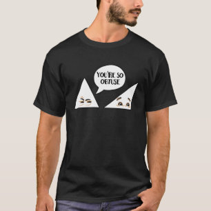 Camiseta Maestra eres tan obtusa Humor Geek