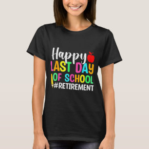 Camiseta Maestra Feliz El Último Día De Jubilación Escolar