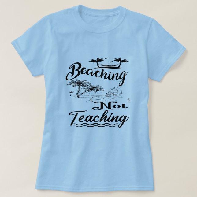 Camiseta Maestra Fuera De Servicio Beaching No Divirtiendo  (Diseño del anverso)