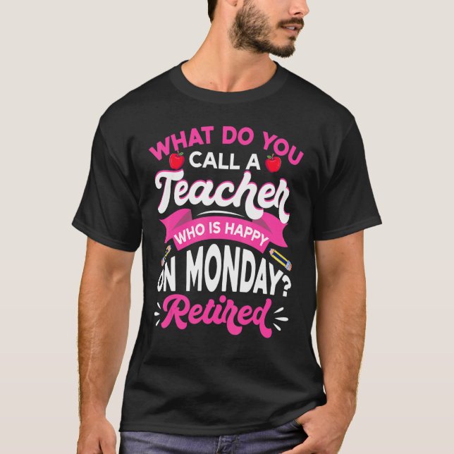 Camiseta Maestra Jubilada Feliz Lunes Profesor de Jubilació (Anverso)