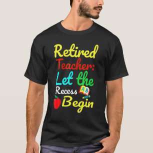 Camiseta Maestra Jubilada Que El Receso Empiece El Humor
