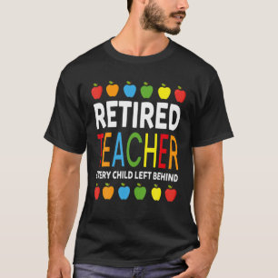 Camiseta Maestra Jubilada: Todos los niños dejados detrás