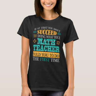 Camiseta Maestra matemática si al principio no lo logras