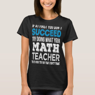 Camiseta Maestra matemática Si al principio no lo logras